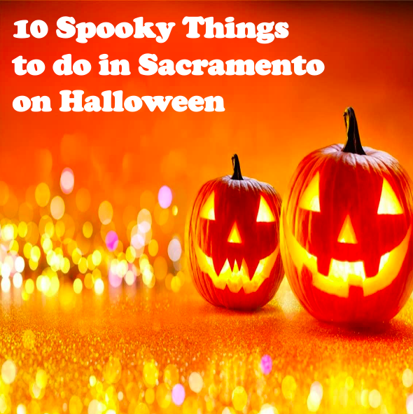 10 Spooky Things To Do In Sacramento On Halloween Now 100.5 FM