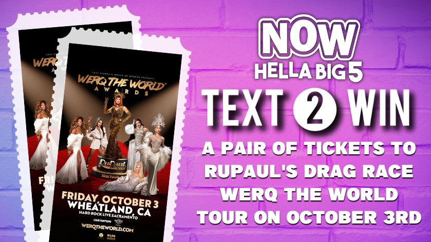 Text 2 Win Tickets to RuPaul’s Drag Race Werq the World Tour During the Hella Big 5 With Pacey!